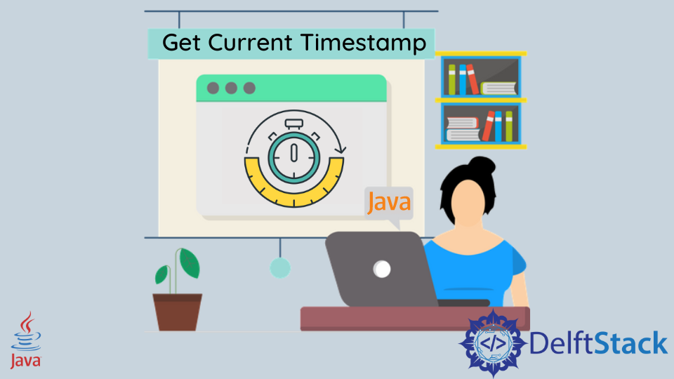 get-current-timestamp-in-java-date-delft-stack